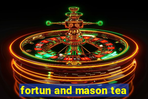 fortun and mason tea